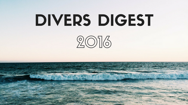 End of the Year Divers Digest: the Highlights of 2016