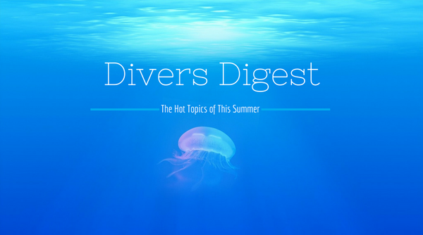 Divers Digest: The Hot Topics of This Summer